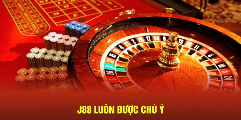 J88 luôn được chú ý 