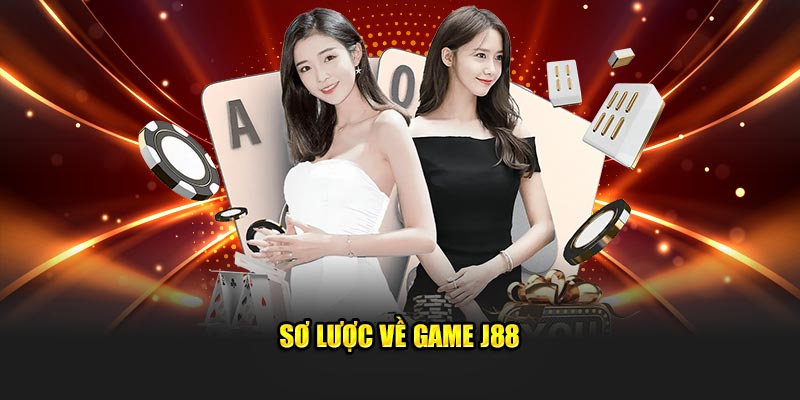 Sơ lược về game J88